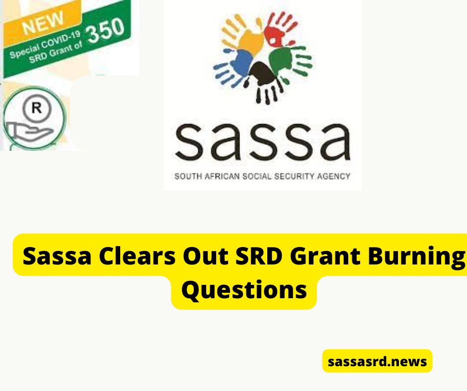 Sassa Clears Out SRD Grant Burning Questions