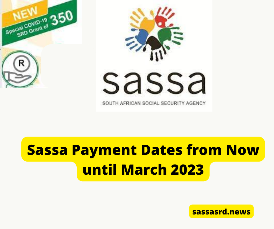 Sassa Payment Dates from Now until March 2023