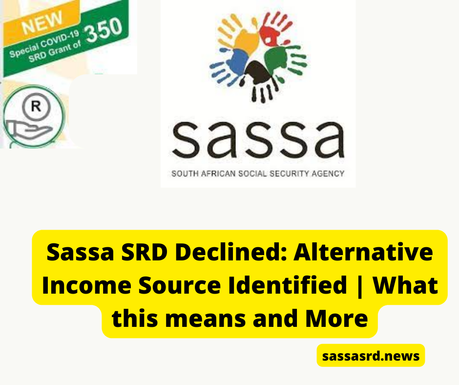 Sassa SRD Declined: Alternative Income Source Identified | What this means and More