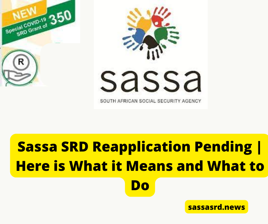 Sassa SRD Reapplication Pending | Here is What it Means and What to Do