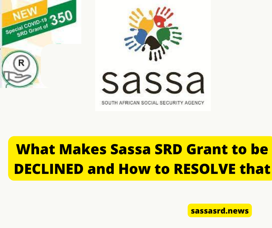 What Makes Sassa SRD Grant to be DECLINED and How to RESOLVE that